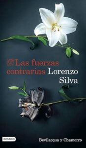 Las fuerzas contrarias 10 las fuerzas contrarias bevilacqua y chamorro 14 lorenzo silva