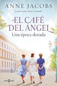 Una época dorada 49 una epoca dorada el cafe del angel 05 anne jacobs