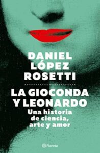 La Gioconda y Leonardo 2 la gioconda y leonardo daniel lopez rosetti