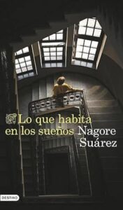 Lo que habita en los sueños 40 lo que habita en los suenos nagore suarez