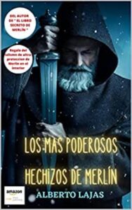 los mas poderosos hechizos de merlin