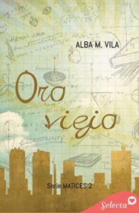 Oro viejo 2 oro viejo matices 2 alba m vila