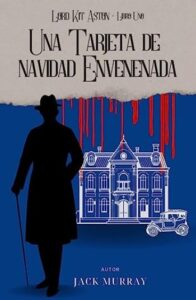 una tarjeta de navidad envenenada los misterios de kit aston 1 jack murray
