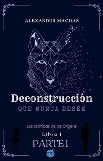 Deconstrucción: que nunca deseé