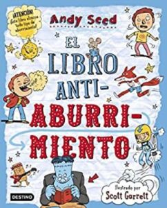 El libro antiaburrimiento 4 el libro antiaburrimiento ilustrado por scott garrett libros de entretenimiento andy seed