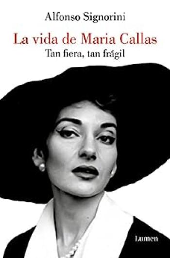 La vida de María Callas: Tan fiera, tan frágil