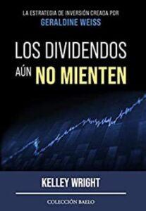 Los Dividendos aún No Mienten 1 los dividendos aun no mienten la estrategia de inversion creada por geraldine weiss
