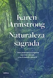 Naturaleza sagrada 3 naturaleza sagrada como podemos recuperar nuestro vinculo con el mundo natural ares y mares karen armstrong