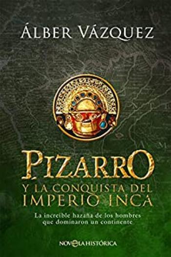 Pizarro y la conquista del Imperio Inca
