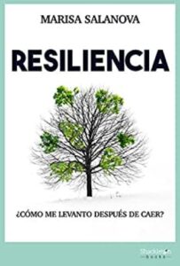 Resiliencia: ¿Cómo me levanto después de caer? 2 resiliencia como me levanto despues de caer marisa salanova