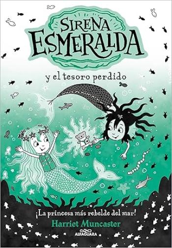 sirena esmeralda y el tesoro perdido la sirena esmeralda 03 harriet muncaster