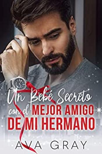 Un Bebé Secreto con el Mejor Amigo de Mi Hermano