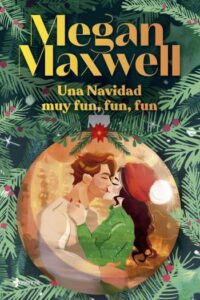 Una Navidad muy fun, fun, fun 32 una navidad muy fun fun fun megan maxwell
