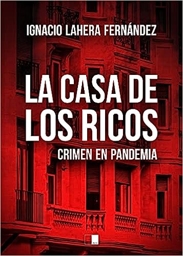 La casa de los ricos. Crimen en pandemia
