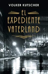 el expediente vaterland volker kutscher