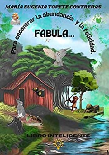 Fábula: Para encontrar la abundancia y la felicidad