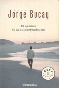 el camino de la autodependencia hojas de ruta 1 de jorge bucay