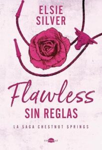 Flawless: Sin reglas 40 flawless sin reglas chestnut springs 01 elsie silver