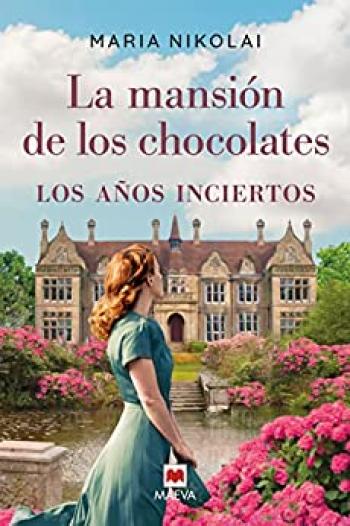 La mansión de los chocolates. Los años inciertos