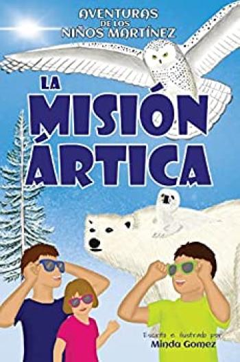 La misión ártica (Martinez Kids Adventures)