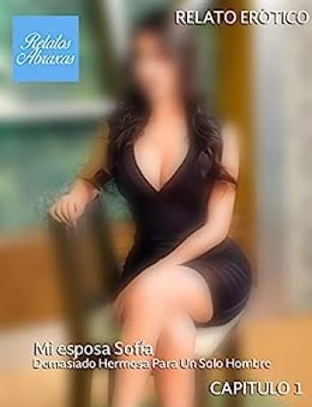 Mi Esposa Sofía: Demasiado Hermosa Para Un Solo Hombre: Capitulo 1