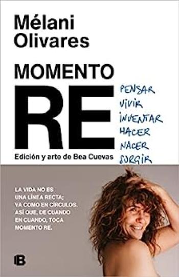 Momento RE: repensar, revivir, reinventar, rehacer, renacer, resurgir…
