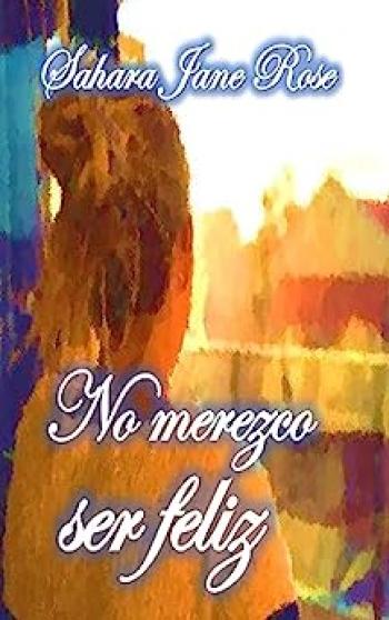 No merezco ser feliz