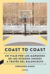 Coast to Coast 2 coast to coast un viaje por los margenes de los estados unidos a traves del baloncesto fernando maha