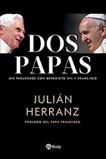 Dos papas: Mis recuerdos con Benedicto XVI y Francisco