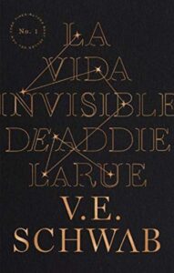 La vida invisible de Addie LaRue 3 la vida invisible de addie larue v e schwabvictoria schwab