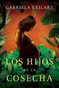 Los hijos de la cosecha 30 los hijos de la cosecha gabriela exilart