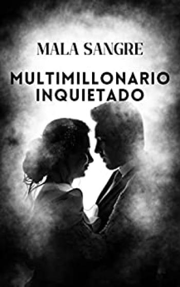 mala sangre multimillonario inquietado