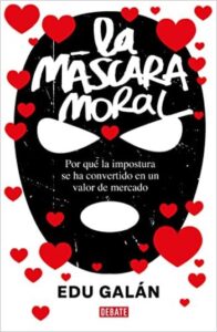 La máscara moral 5 la mascara moral edu galan