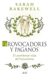 Provocadores y paganos 5 provocadores y paganos sarah bakewell