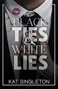 Black Ties and White Lies 44 black ties and white lies a billionaire fake fiance romance kat singleton