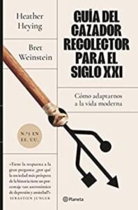 Guía del cazador-recolector para el siglo XXI 3 recolector para el siglo xxi como adaptarnos a la vida moderna no ficcion heather heying