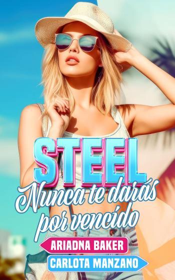 steel nunca te daras por vencido ariadna baker carlota manzano