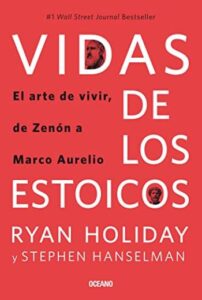 Vidas de los estoicos 4 vidas de los estoicos ryan holiday stephen hanselman
