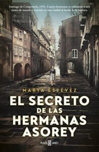 El secreto de las hermanas Asorey 2 el secreto de las hermanas asorey marta estevez