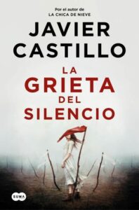 La grieta del silencio 14 la grieta del silencio javier castillo