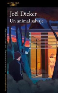 Un animal salvaje 45 un animal salvaje joel dicker