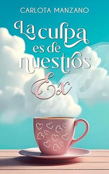 la culpa es de nuestros ex carlota manzano
