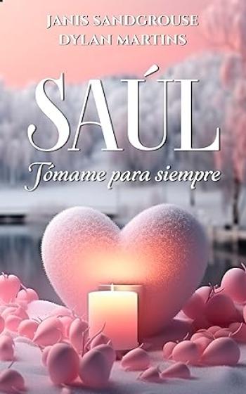 Saúl: Tómame para siempre