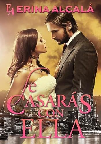 te casaras con ella erina alcala