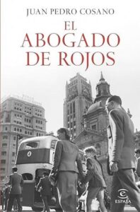 El abogado de rojos 46 el abogado de rojos juan pedro cosano