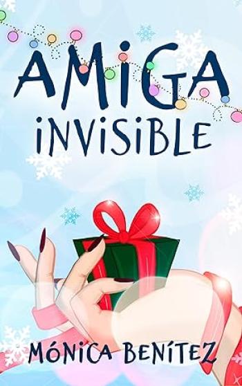 amiga invisible monica benitez