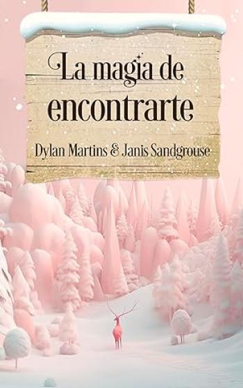 la magia de encontrarte dylan martins janis sandgrouse
