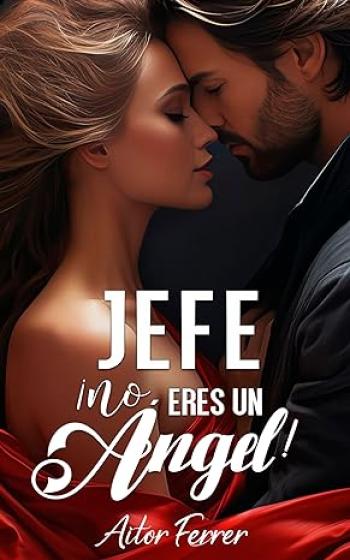 jefe no eres un angel aitor ferrer
