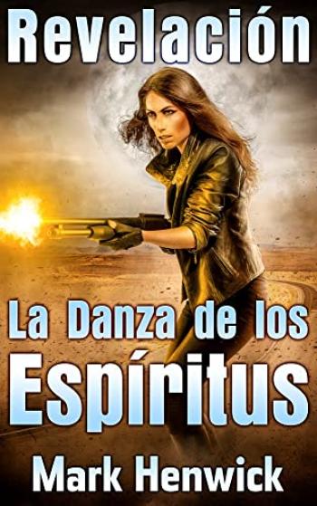 la danza de los espiritus revelacion 04 mark henwick